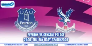 Everton Vs Crystal Palace - 21:00, Thứ Bảy Ngày 22/08/2026