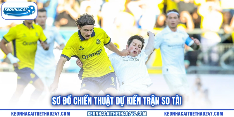 Sơ đồ chiến thuật dự kiến trận so tài